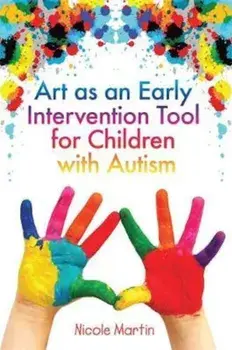 Art as an Early Intervention Tool for Children with Autism, Paperback/Nicole Martin