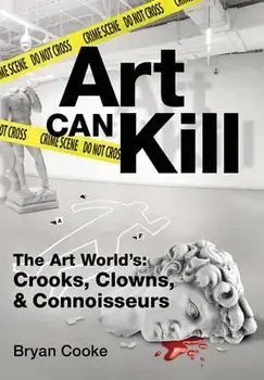 Art Can Kill, Hardcover/Bryan Cooke