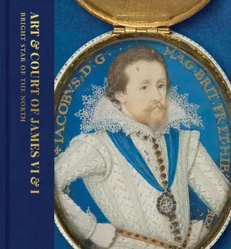 Art & Court of James VI & I, Paperback/Karen Hearn