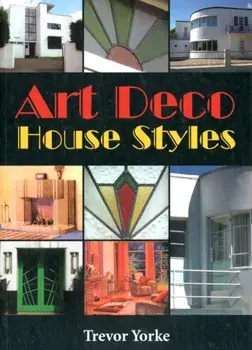 Art Deco House Styles, Paperback/Trevor Yorke