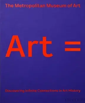 Art =. Discovering Infinite Connections in Art History, Hardback/***