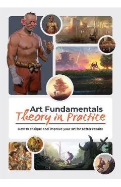 Art Fundamentals: Theory in Practice: How to Critique Your Art for Better Results - Publishing 3dtotal