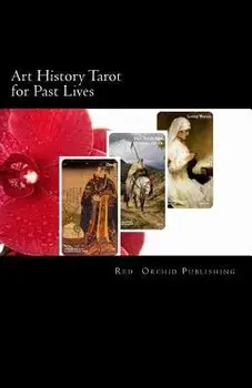 Art History Tarot for Past Lives, Paperback/Red Orchid Publishing