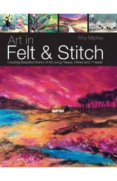 Art in Felt and Stitch