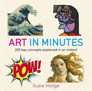 Art in Minutes, Paperback/Susie Hodge
