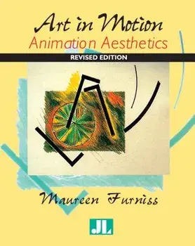 Art in Motion, Revised Edition: Animation Aesthetics, Paperback (2nd Ed.)/Maureen Furniss