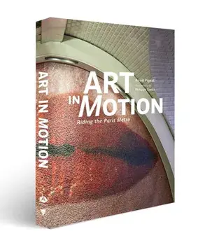 Art in Motion: Riding the Paris Metro, Hardback/Anael Pigeat
