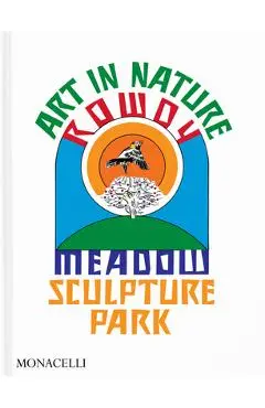 Art in Nature: Rowdy Meadow Sculpture Park - Reto Thüring