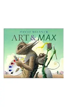 Art & Max - David Wiesner