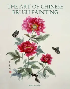Art of Chinese Brush Painting, Paperback/Maggie Cross