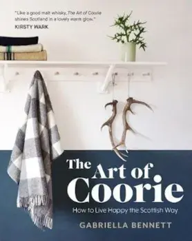 Art of Coorie, Hardcover/Gabriella Bennett