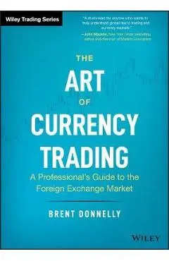 Art of Currency Trading - Brent Donnelly