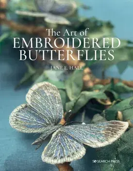 Art of Embroidered Butterflies (paperback edition), Paperback/Jane E. Hall