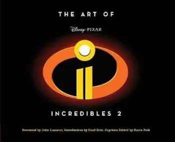 Art of Incredibles 2, Hardcover/John Lasseter