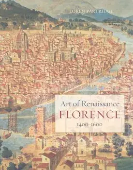 Art of Renaissance Florence, 1400-1600, Paperback/Loren Partridge