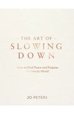 Art of Slowing Down - Jo Peters