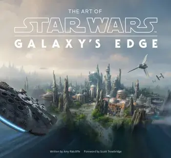 Art of Star Wars: Galaxy's Edge, Hardback/Scott Towbridge