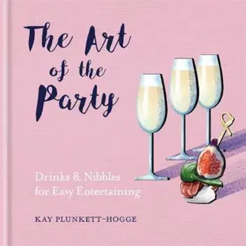 Art of the Party, Hardcover/Kay Plunkett-Hogge
