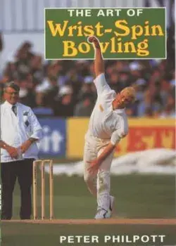 Art of Wrist Spin Bowling, Paperback/Peter Philpott