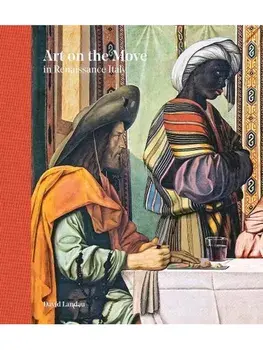 Art on the Move in Renaissance Italy, Hardback/David Landau