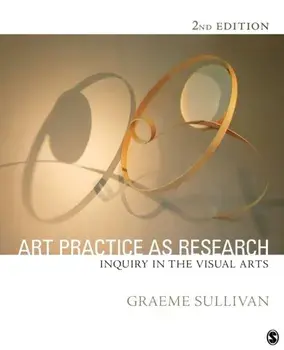 Art Practice as Research. Inquiry in Visual Arts, Paperback/Graeme Sullivan
