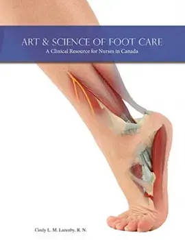 Art & Science of Foot Care: A Clinical Resource for Nurses in Canada, Paperback/Cindy L. M. Lazenby
