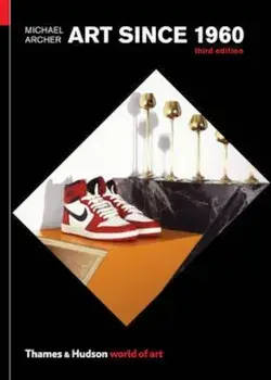 Art Since 1960 3rd Ed., Paperback/Michael Archer