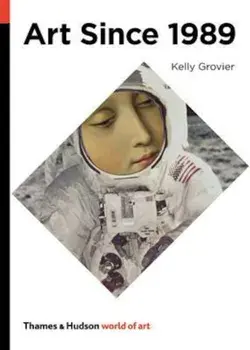 Art Since 1989, Paperback/Kelly Grovier