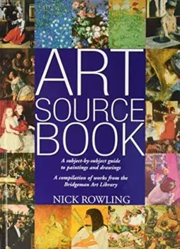 Art Source Book. A Subject-by-subject Guide to Painting and Drawing, Hardback/Nick Rowling