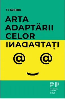 Arta adaptarii celor neadaptati/Ty Tashiro