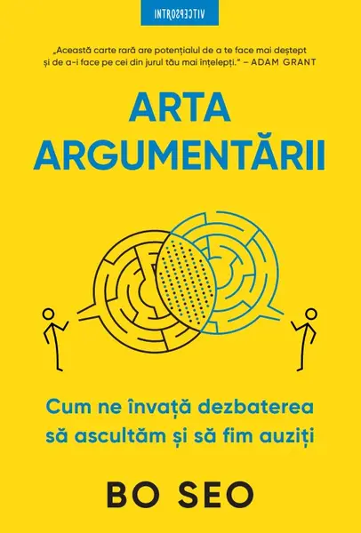 Arta argumentarii. Cum ne invata dezbaterea sa ascultam si sa fim auziti
