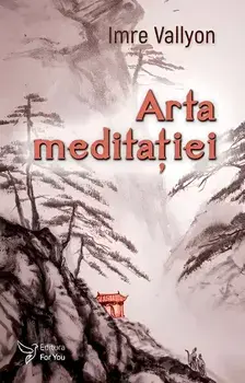 Arta meditatiei/Imre Vallyon