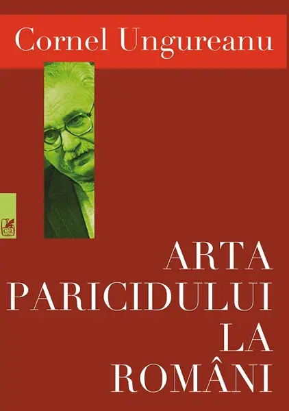 Arta paricidului la romani | Cornel Ungureanu