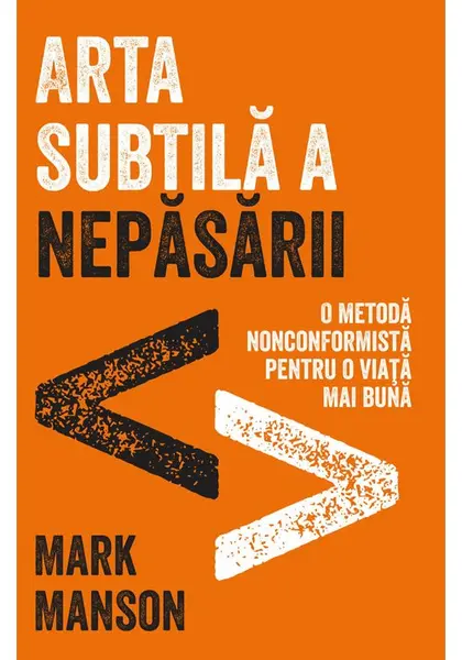 Arta subtila a nepasarii - Mark Manson