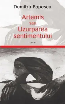 Artemis sau uzurparea sentimentului/Dumitru Popescu