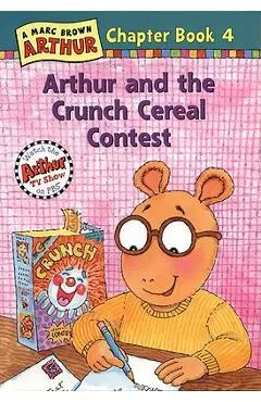 Arthur and the Crunch Cereal Contest: An Arthur Chapter Book - Marc Brown