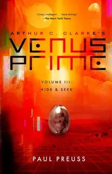 Arthur C. Clarke's Venus Prime 3-Hide and Seek, Paperback/Paul Preuss