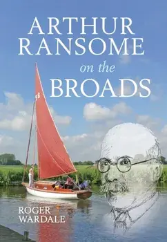 Arthur Ransome on the Broads, Paperback/Roger Wardale