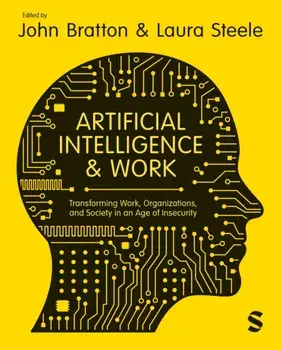 Artificial Intelligence and Work. Transforming Work, Organizations, and Society in an Age of Insecurity, Paperback/***