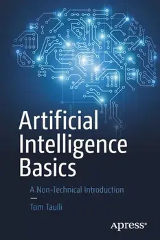 Artificial Intelligence Basics: A Non-Technical Introduction, Paperback/Tom Taulli