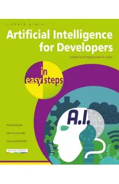 Artificial Intelligence for Developers in Easy Steps - Richard Urwin