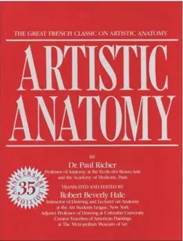 Artistic Anatomy: The Great French Classic on Artistic Anatomy, Paperback/Paul Richer