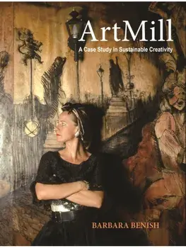 ArtMill. A Story of Sustainable Creativity in Bohemia, Hardback/Barbara Benish