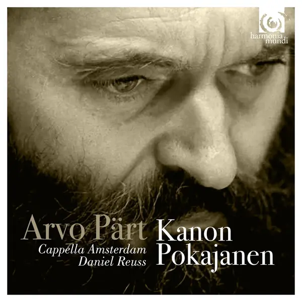 Arvo Part: Kanon Pokajanen | Cappella Amsterdam, Arvo Part, Daniel Reuss