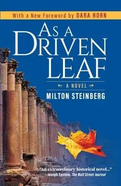 As a Driven Leaf: Foreword by Dara Horn - Milton Steinberg