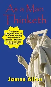 As a Man Thinketh - Complete Original Text, Hardcover/James Allen