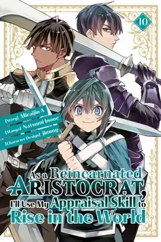 As a Reincarnated Aristocrat, I'll Use My Appraisal Skill to Rise in the World 10 (manga), Paperback/Natsumi Inoue