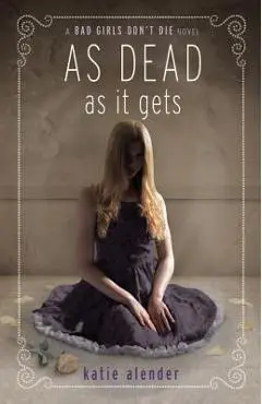 As Dead as It Gets - Katie Alender