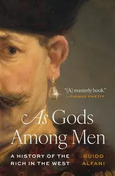 As Gods Among Men. A History of the Rich in the West, Paperback/Guido Alfani
