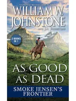 As Good as Dead. Smoke Jensen’s Frontier, Paperback/J.A. Johnstone
